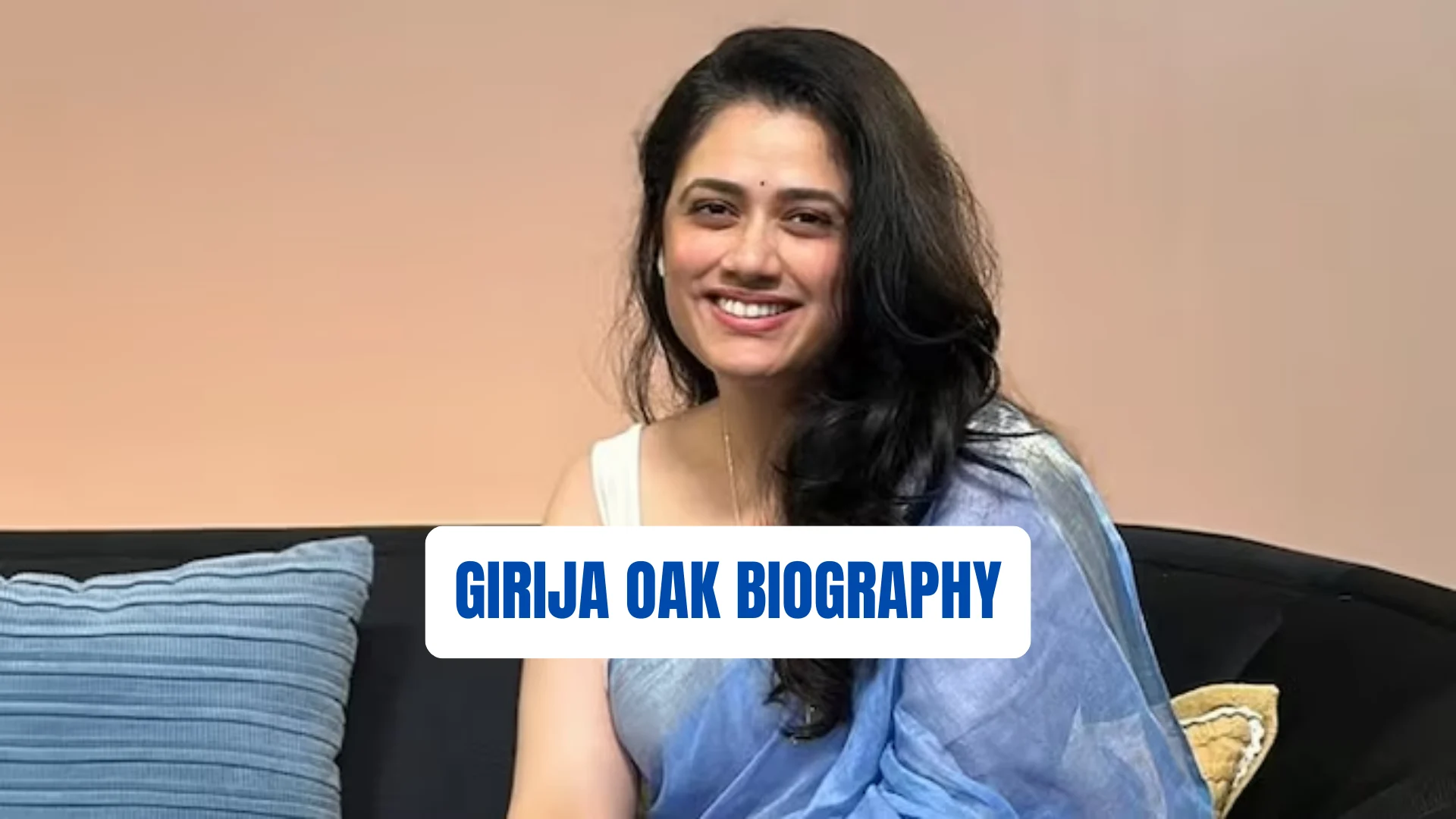 Girija Oak Biography